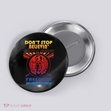 DonT Stop Believin Freedom Button