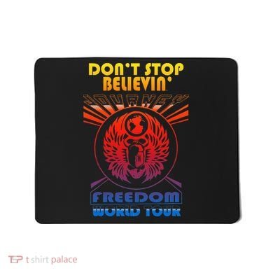 DonT Stop Believin Freedom Mousepad