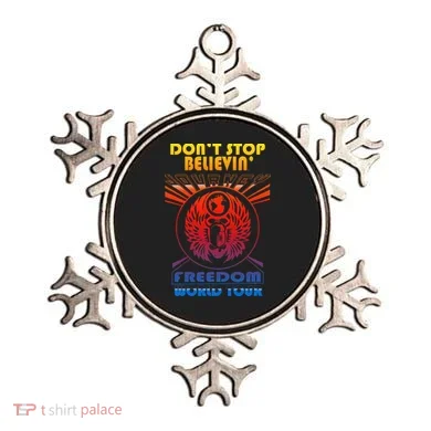 DonT Stop Believin Freedom Ornament