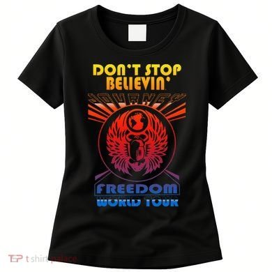 DonT Stop Believin Freedom Women's T-Shirt