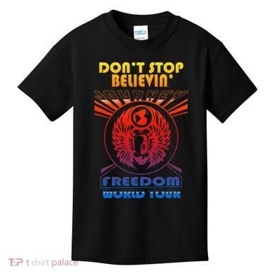 DonT Stop Believin Freedom Kids T-Shirt