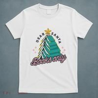 Dear Santa Books Only T-Shirt thumb 5