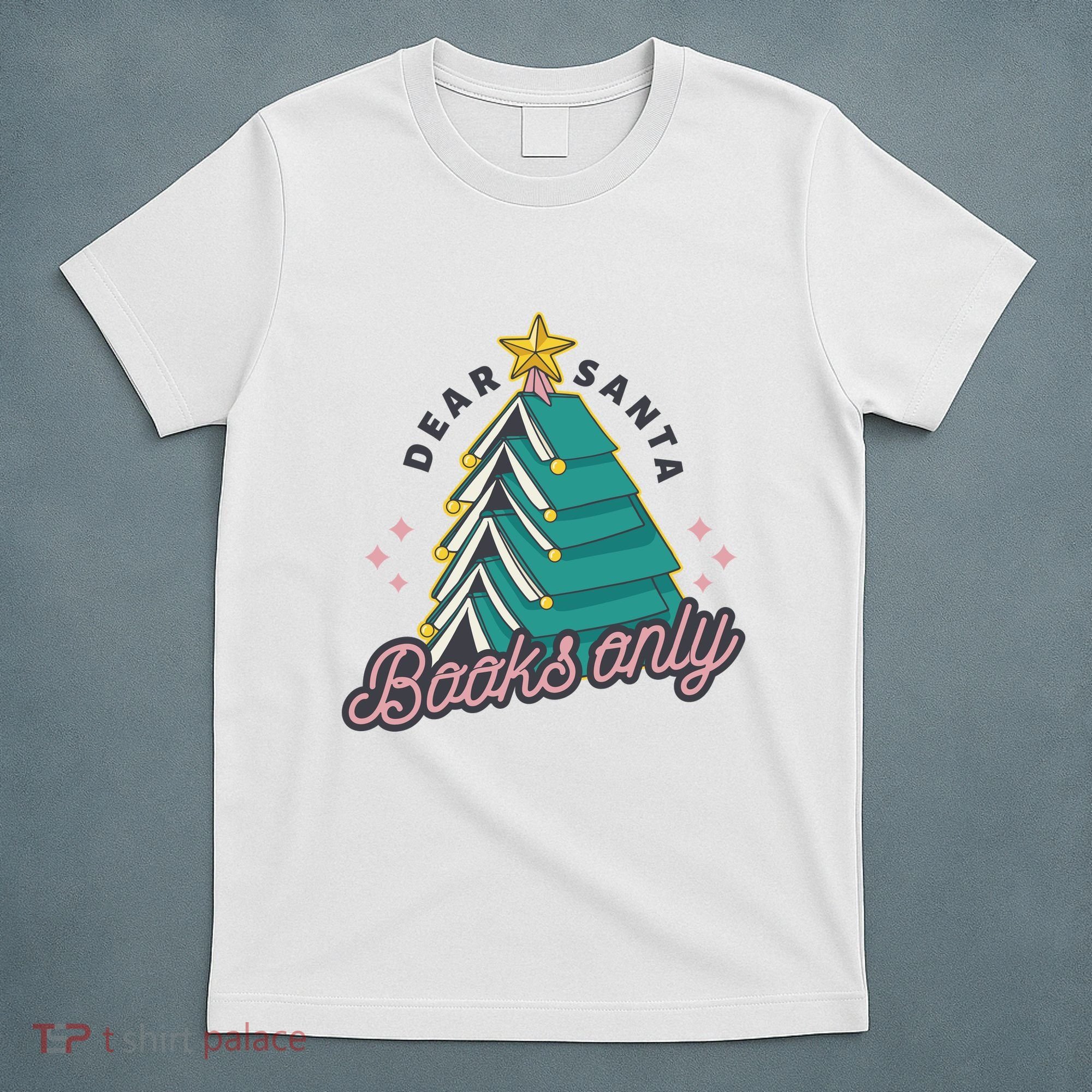 Dear Santa Books Only T-Shirt