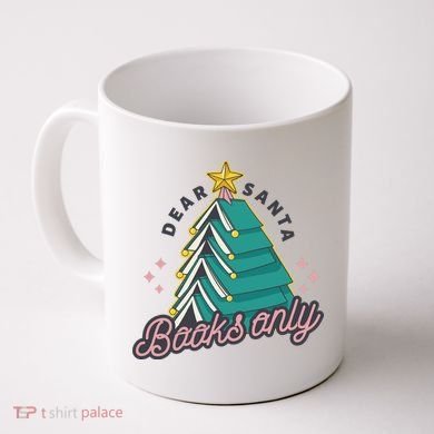 Dear Santa Books Only Coffee Mug