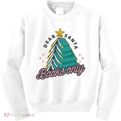 Dear Santa Books Only Kids Sweatshirt