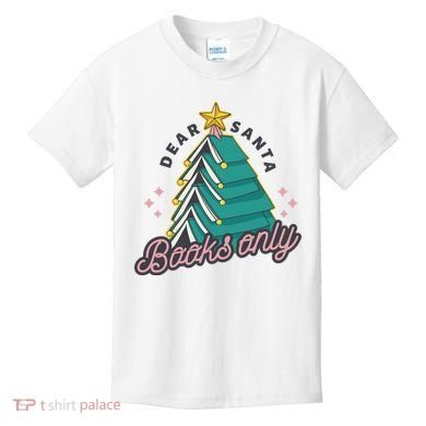 Dear Santa Books Only Kids T-Shirt