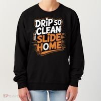 Drip So Clean I Slide Home  Funny Baseball Player Saying Women's Sweatshirt thumb 0