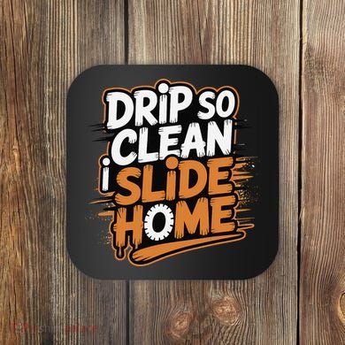 Drip So Clean I Slide Home  Funny Baseball Player Saying Coaster