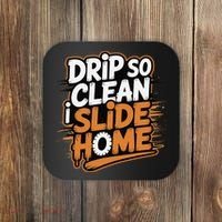 Drip So Clean I Slide Home  Funny Baseball Player Saying Coaster thumb 0