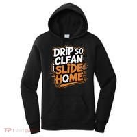 Drip So Clean I Slide Home  Funny Baseball Player Saying Women's Hoodie thumb 0