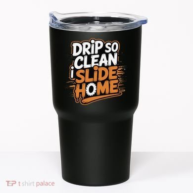 Drip So Clean I Slide Home  Funny Baseball Player Saying Tumbler