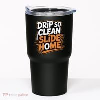 Drip So Clean I Slide Home  Funny Baseball Player Saying Tumbler thumb 0