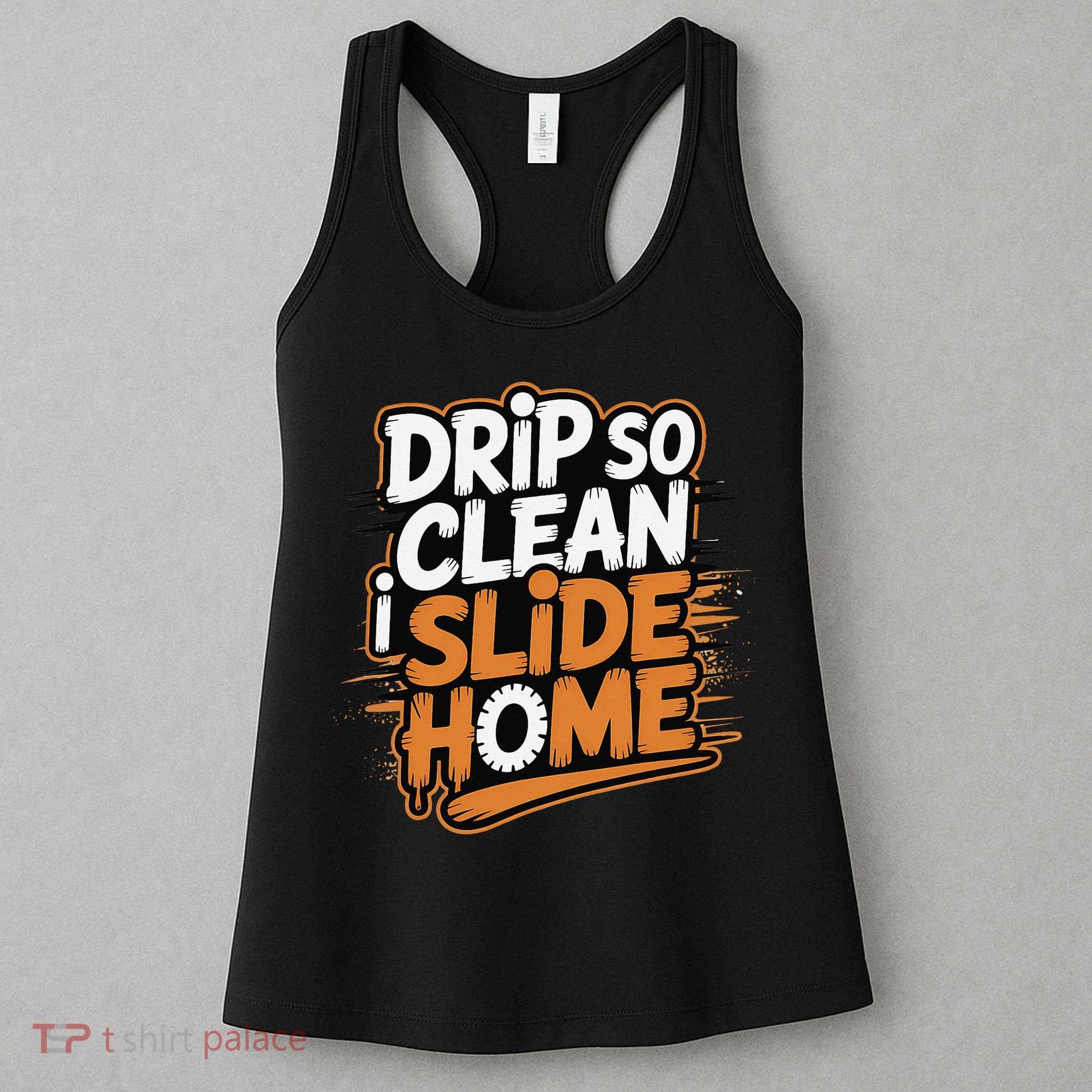 Drip So Clean I Slide Home  Funny Baseball Player Saying Women's Tank Top