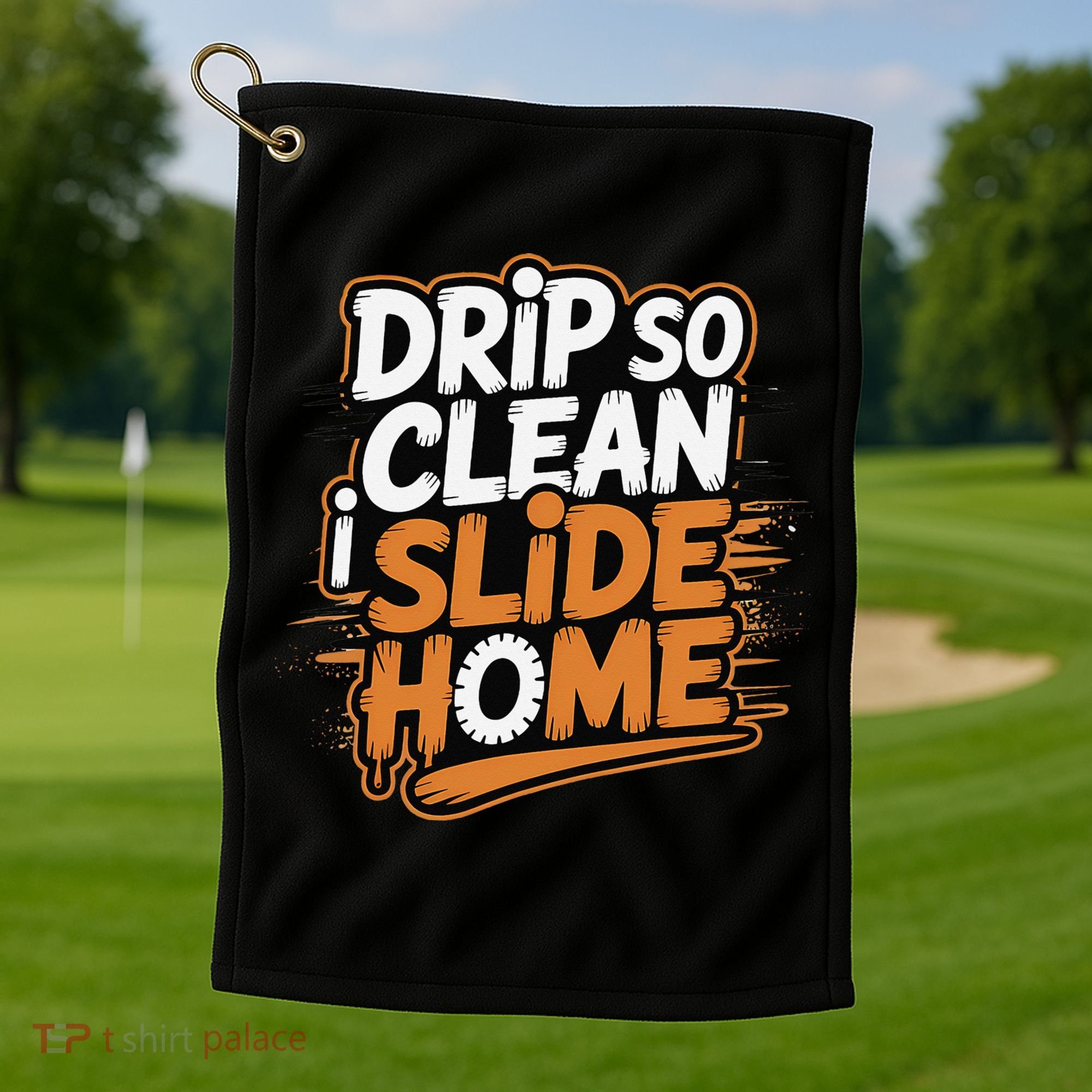 Drip So Clean I Slide Home  Funny Baseball Player Saying Golf Towel
