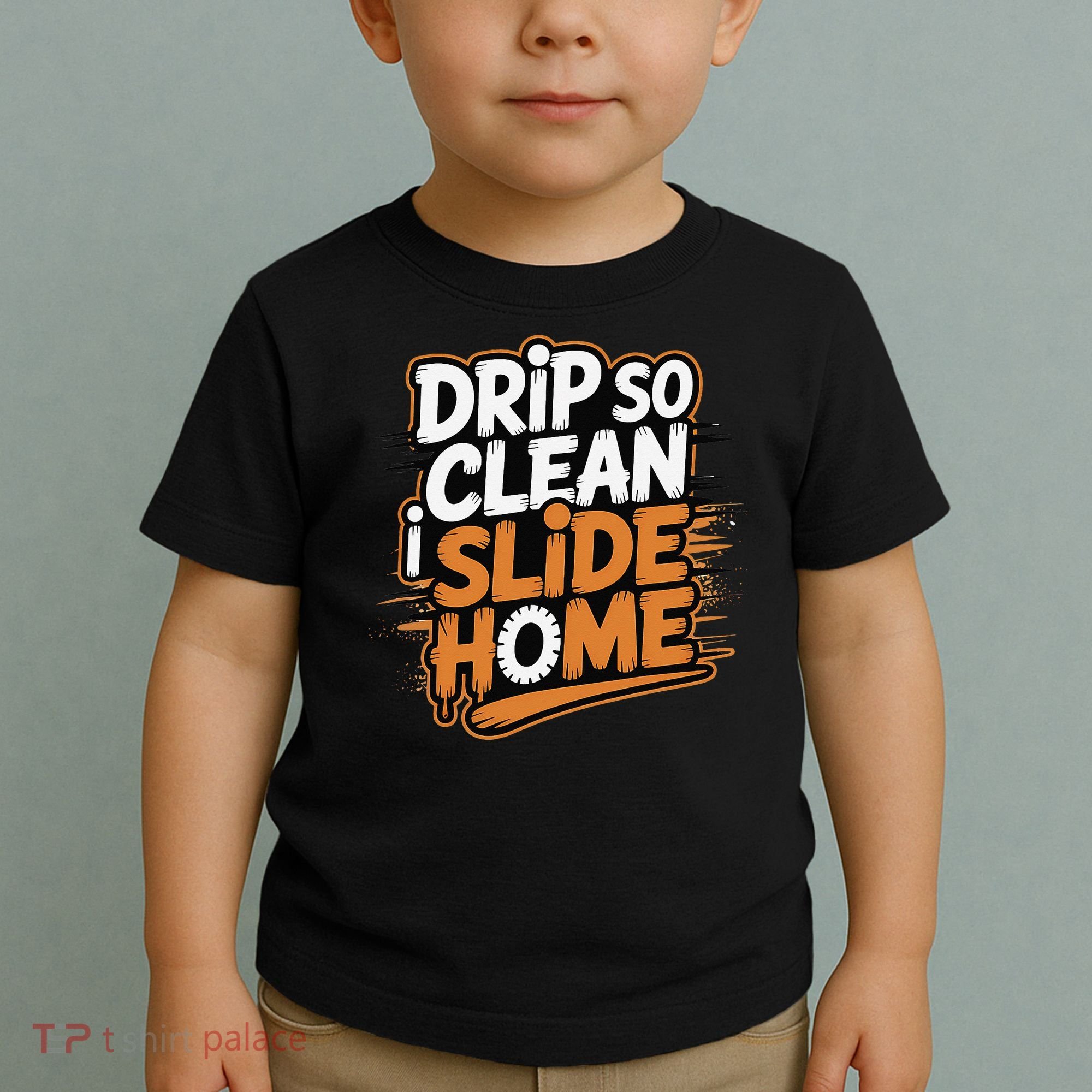Drip So Clean I Slide Home  Funny Baseball Player Saying Toddler T-Shirt