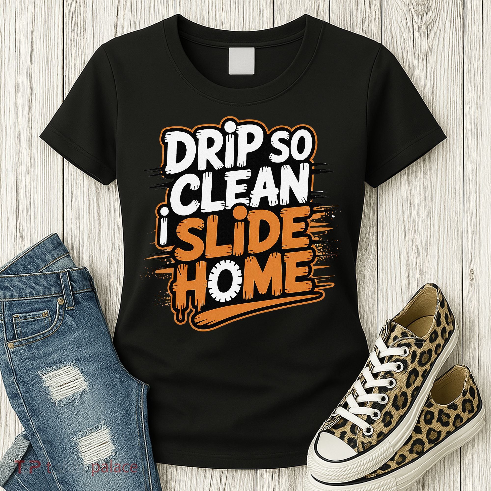 Drip So Clean I Slide Home  Funny Baseball Player Saying Women's T-Shirt