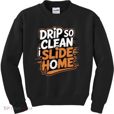 Drip So Clean I Slide Home  Funny Baseball Player Saying Kids Sweatshirt