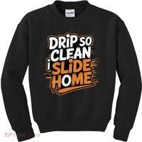 Drip So Clean I Slide Home  Funny Baseball Player Saying Kids Sweatshirt thumb 0
