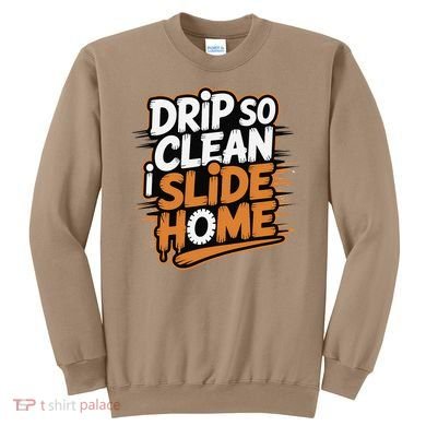 Drip So Clean I Slide Home  Funny Baseball Player Saying Sweatshirt