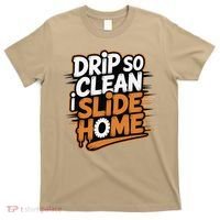 Drip So Clean I Slide Home  Funny Baseball Player Saying T-Shirt thumb 0