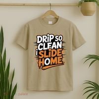 Drip So Clean I Slide Home  Funny Baseball Player Saying T-Shirt thumb 2