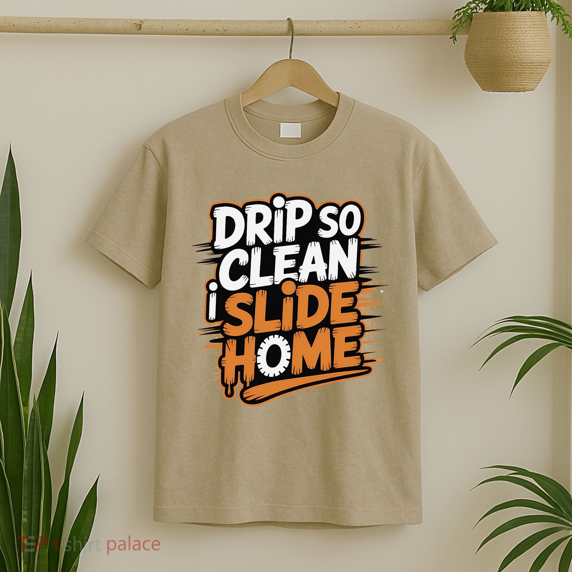Drip So Clean I Slide Home  Funny Baseball Player Saying T-Shirt