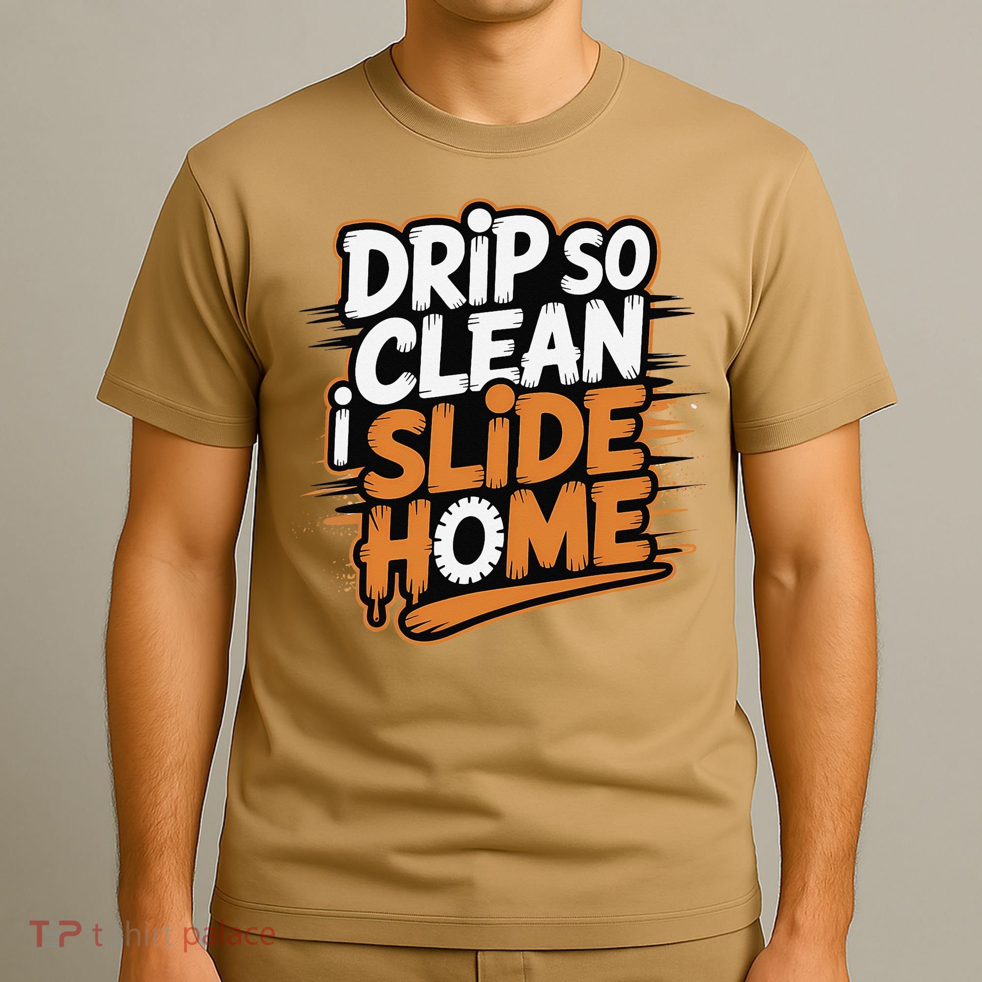 Drip So Clean I Slide Home  Funny Baseball Player Saying T-Shirt