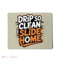 Drip So Clean I Slide Home  Funny Baseball Player Saying Mousepad thumb 0