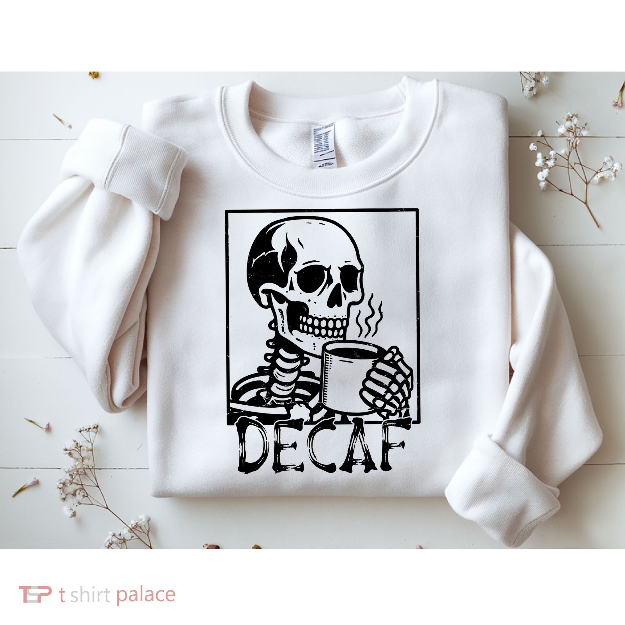 Decaf Skeleton Coffee Skull  Sweatshirt