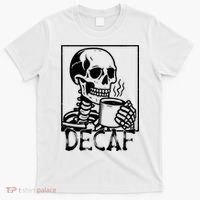 Decaf Skeleton Coffee Skull  T-Shirt thumb 0