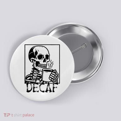 Decaf Skeleton Coffee Skull  Button