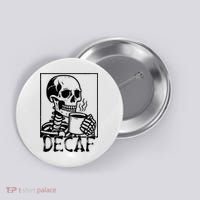 Decaf Skeleton Coffee Skull  Button thumb 0