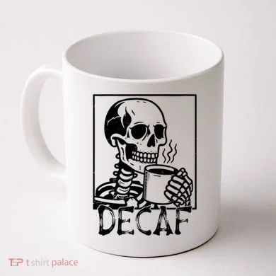 Decaf Skeleton Coffee Skull  Coffee Mug