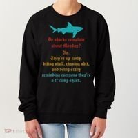 Do Sharks Complain About Monday No. TheyRe Up Early Gift Women's Sweatshirt thumb 0