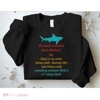 Do Sharks Complain About Monday No. TheyRe Up Early Gift Sweatshirt thumb 2