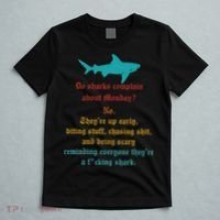 Do Sharks Complain About Monday No. TheyRe Up Early Gift T-Shirt thumb 5