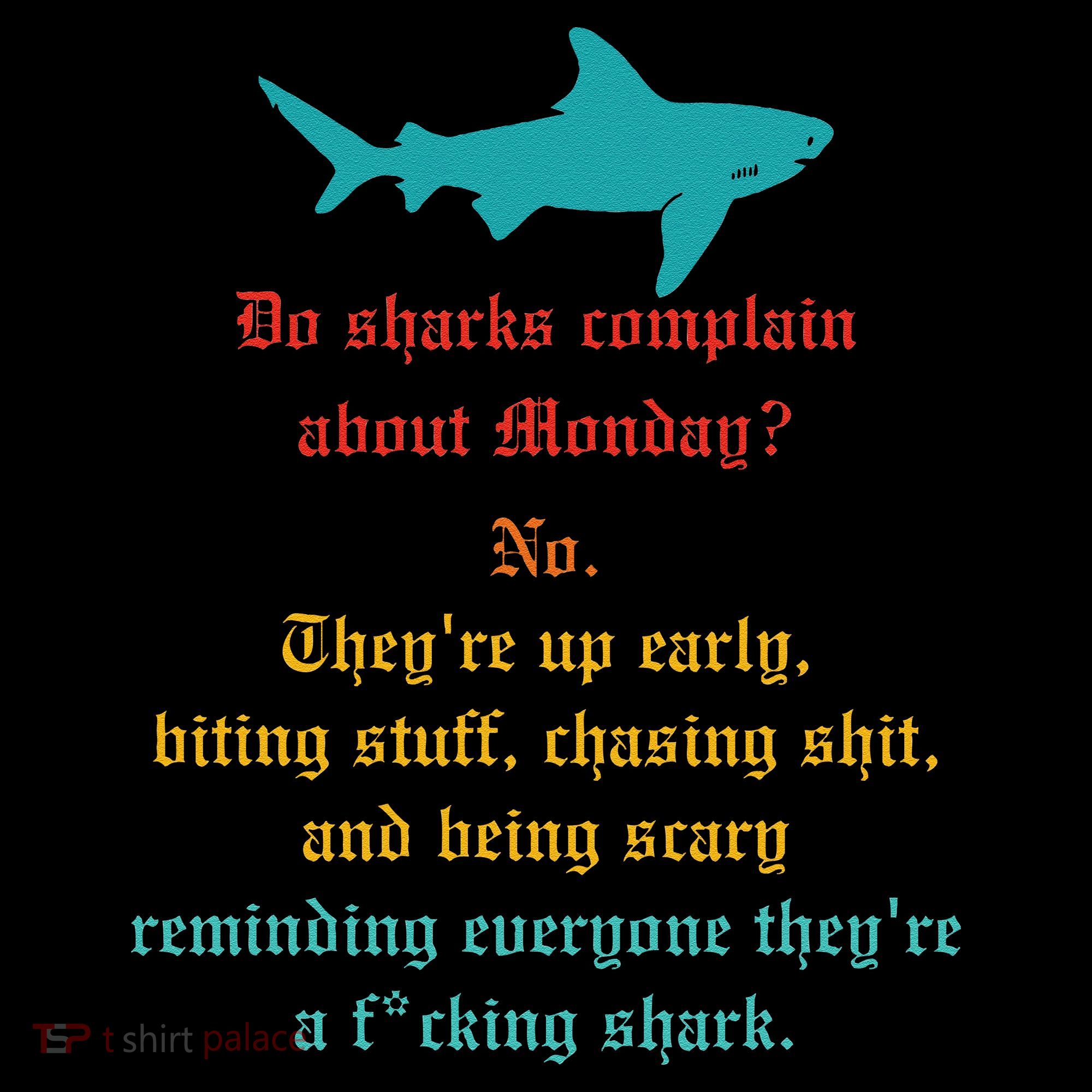 Do Sharks Complain About Monday No. TheyRe Up Early Gift Coffee Mug
