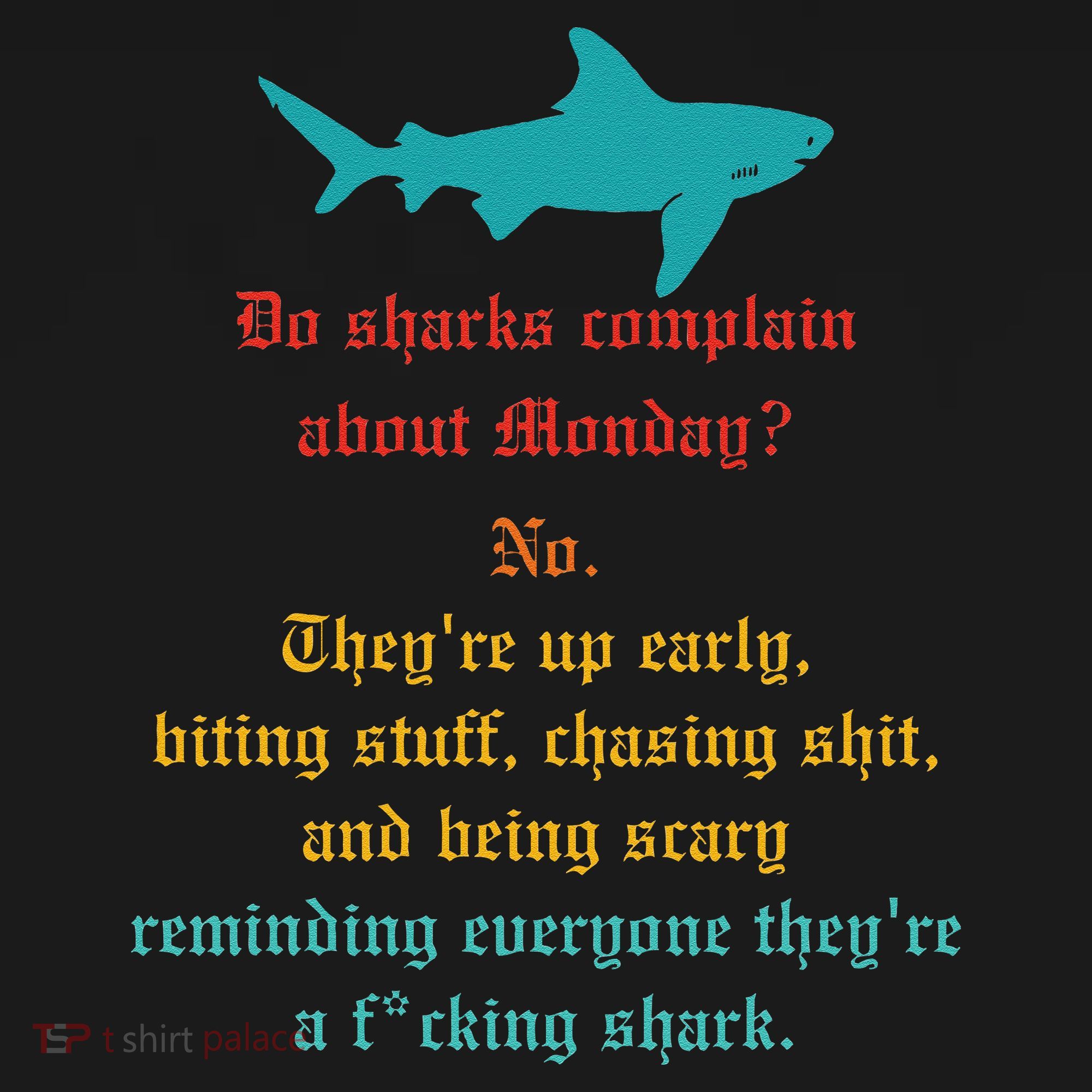 Do Sharks Complain About Monday No. TheyRe Up Early Gift Women's Hoodie