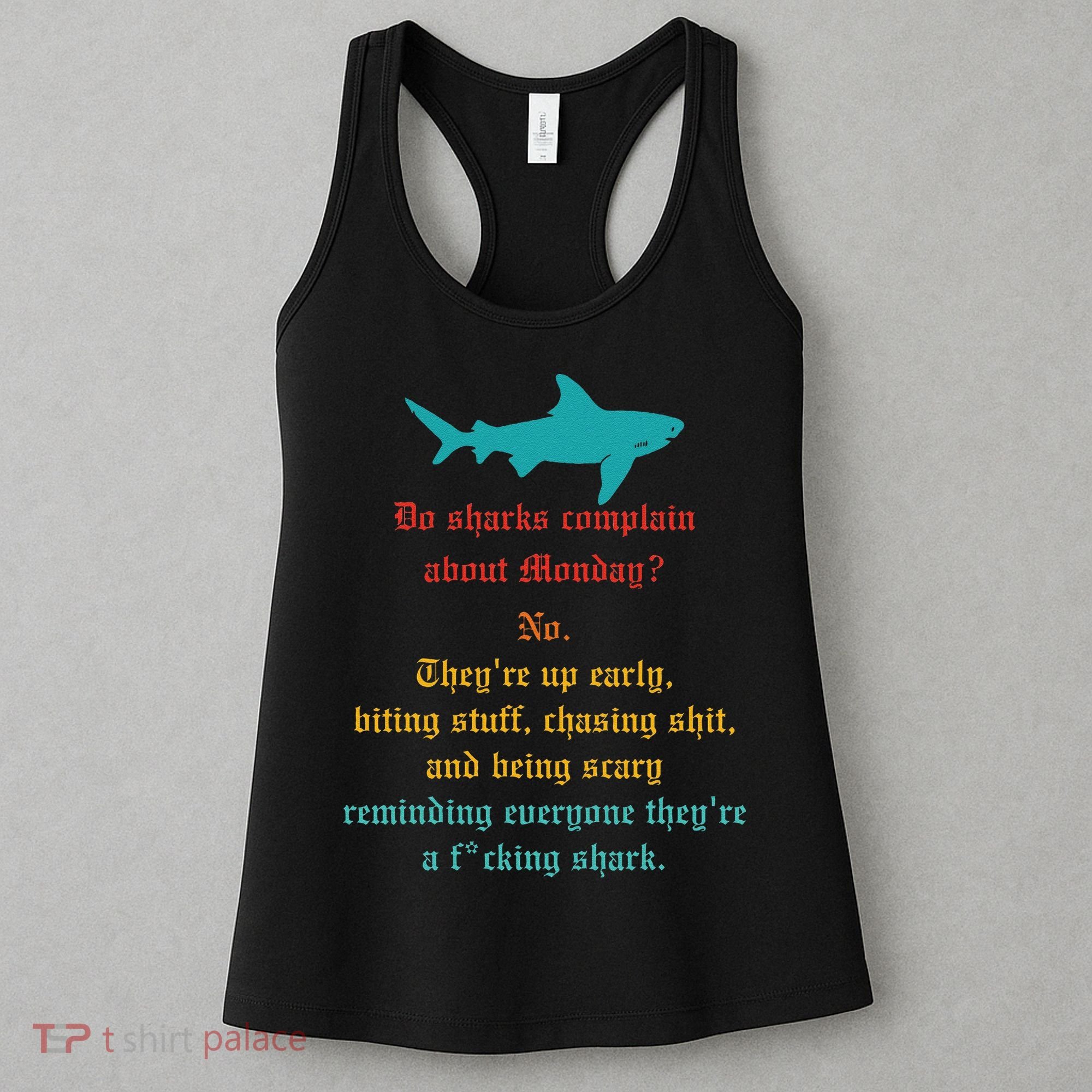 Do Sharks Complain About Monday No. TheyRe Up Early Gift Women's Tank Top
