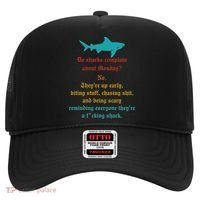 Do Sharks Complain About Monday No. TheyRe Up Early Gift Hat thumb 0