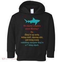 Do Sharks Complain About Monday No. TheyRe Up Early Gift Toddler Hoodie thumb 0