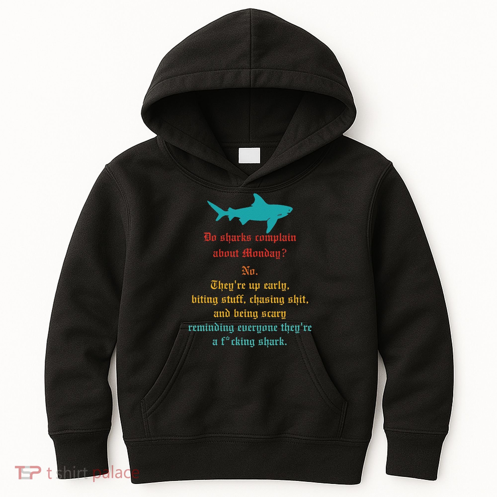 Do Sharks Complain About Monday No. TheyRe Up Early Gift Kids Hoodie