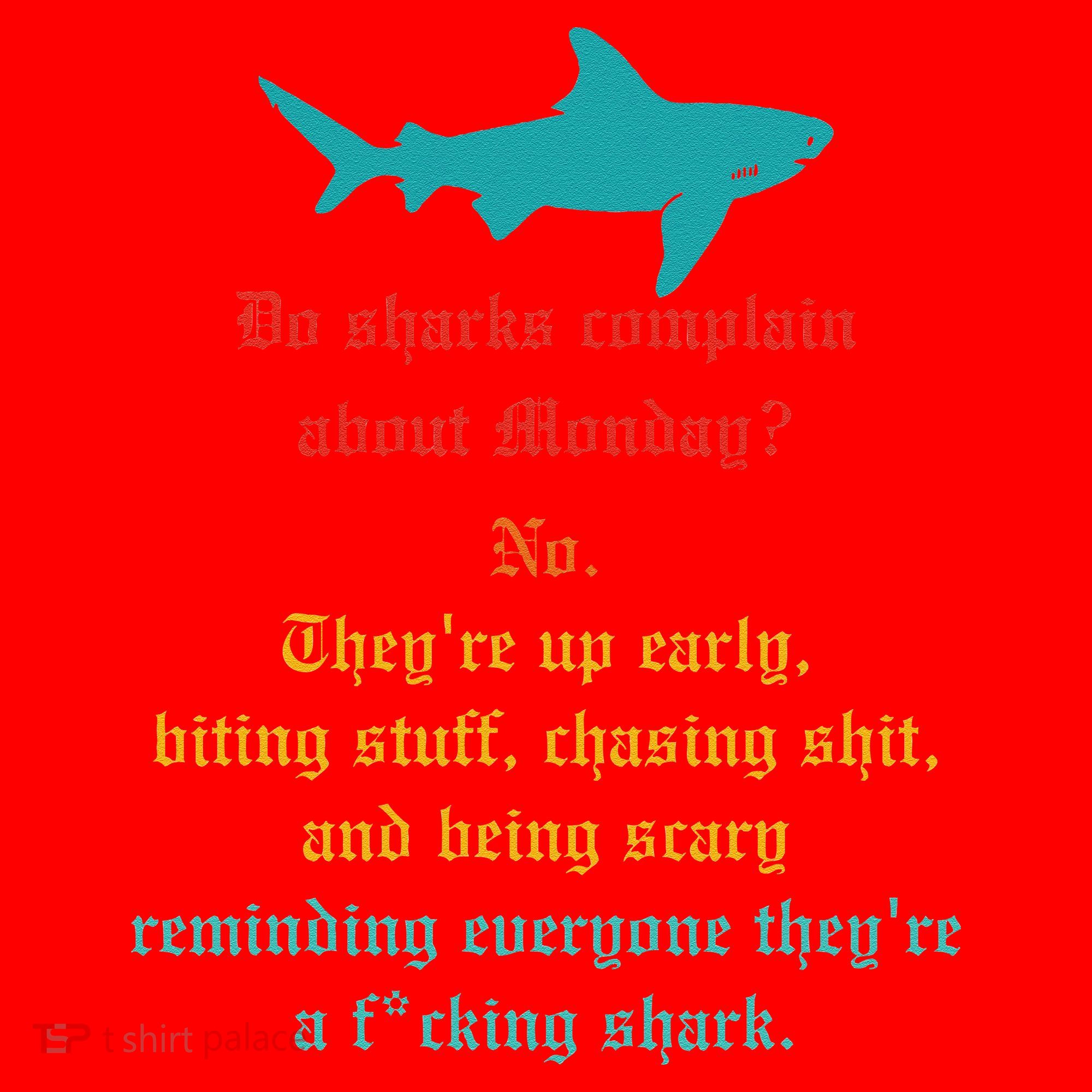 Do Sharks Complain About Monday No. TheyRe Up Early Gift Santa Hat