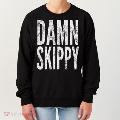 Damn Skippy Women's Sweatshirt