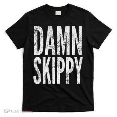 Damn Skippy T-Shirt