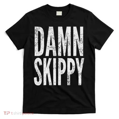 Damn Skippy T-Shirt