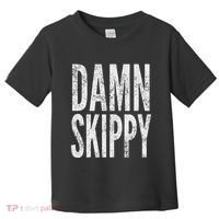 Damn Skippy Toddler T-Shirt thumb 0
