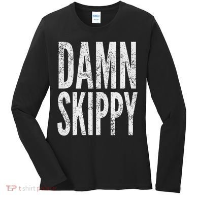 Damn Skippy Women's Long Sleeve Shirt