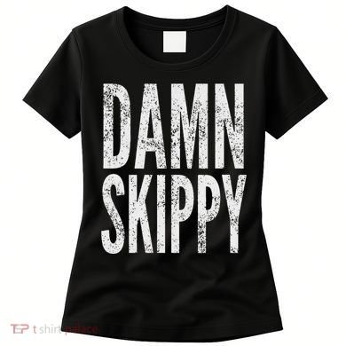 Damn Skippy Women's T-Shirt
