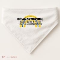 Down Syndrome Doesnt Define A Person Love And Acceptance Does USA-Made Doggie Bandana thumb 0